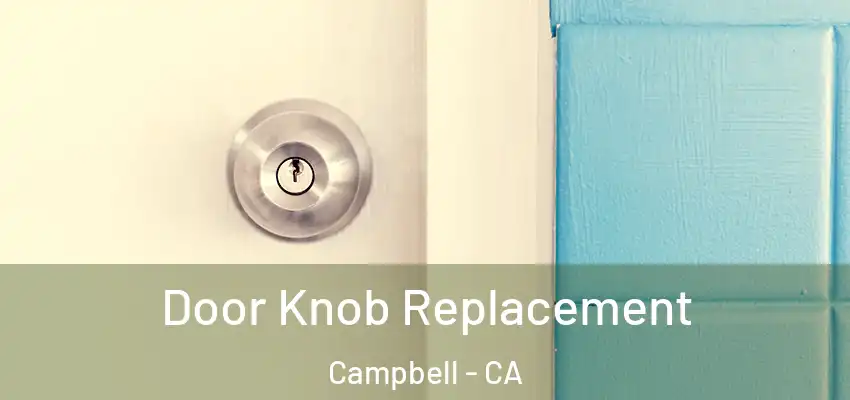  Door Knob Replacement Campbell - CA